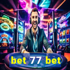 bet 77 bet